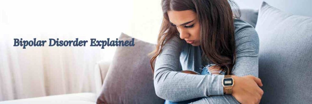 Bipolar Disorder Explained